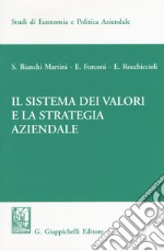 Il sistema dei valori e la strategia aziendale libro