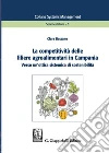 La competitività delle filiere agroalimentari in Campania. Verso un'ottica sistemica di sostenibilità libro di Bassano Clara