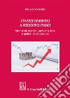 L'investimento a reddito fisso. Strumenti, mercati, problematiche e metodi di valutazione libro di De Vincentiis Paola