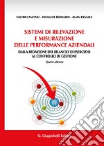 Sistemi di rilevazione e misurazione delle performance aziendali. Dalla redazione del bilancio di esercizio al controllo di gestione libro