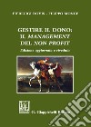 Gestire il dono: il «management» del «non profit». Nuova ediz. libro di Dovis Pierluigi Monge Filippo