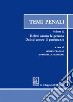 Temi penali. Vol. 2: Delitti contro la persona. Delitti contro il patrimonio libro