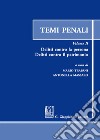 Temi penali. Vol. 2: Delitti contro la persona. Delitti contro il patrimonio libro