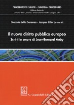 Il nuovo diritto pubblico europeo. Scritti in onore di Jean-Bernard Auby libro