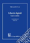 Libertà digitali. Luci e ombre libro