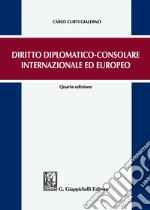 Diritto diplomatico-consolare internazionale ed europeo libro