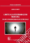 Il diritto all'autodeterminazione terapeutica. Origine ed evoluzione di un valore costituzionale libro