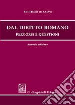 Dal diritto romano. Percorsi e questioni libro