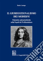 Il giurisdizionalismo dei moderni. Polemiche anticurialistiche nella Napoli del preilluminismo