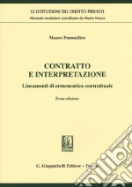 Contratto e interpretazione. Lineamenti di ermeneutica contrattuale libro