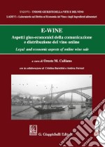 E-Wine. Aspetti gius-economici della comunicazione e distribuzione del vino online libro