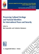 Preserving cultural heritage and national identities for international peace and security libro