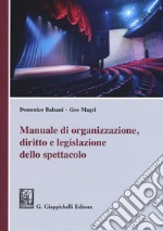 Manuale di organizzazione, diritto e legislazione dello spettacolo