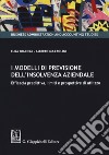 I modelli di previsione dell'insolvenza aziendale. Efficacia predittiva, limiti e prospettive di utilizzo libro di Giacosa Elisa Mazzoleni Alberto