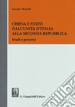 Chiesa e Stato dall'Unità d'Italia alla seconda Repubblica. Studi e percorsi libro