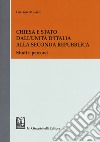 Chiesa e Stato dall'Unità d'Italia alla seconda Repubblica. Studi e percorsi libro di Musselli Luciano Madonna M. (cur.) Tira A. (cur.) Varalda C. E. (cur.)