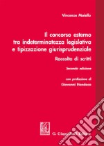 Il concorso esterno tra indeterminatezza legislativa e tipizzazione giurisprudenziale. Raccolta di scritti libro