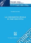 La cognizione penale in fase esecutiva libro di Centorame Federica