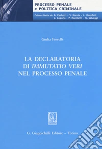 La declaratoria di «immutatio veri» nel processo penale