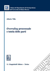 «Overruling» processuale e tutela delle parti