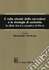 Il volto attuale della corruzione e le strategie di contrasto. Tra diritto vivente e prospettive di riforma libro