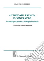 Autonomia privata e contratto. Tra sinallagma genetico e sinallagma funzionale libro