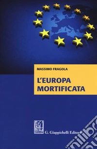 L'Europa mortificata