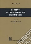 Diritto internazionale tributario. Vol. 1: Principi ed istituti libro di Tarigo Paola