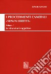 Procedimenti camerali «senza diritti». Vol. 1: Le situazioni soggettive libro