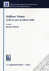 Kallistos Nomos. Scritti In Onore Di Alberto Maffi libro
