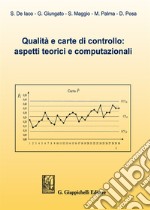 Qualità e carte di controllo: aspetti teorici e computazionali libro