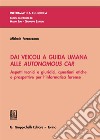 Dai veicoli a guida umana alle autonomous car. Aspetti tecnici e giuridici, questioni etiche e prospettive per l'informatica forense libro