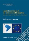 I giudici costituzionali e le omissioni del legislatore. Le tradizioni europee e l'esperienza latino-americana libro