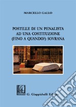 Postille di un penalista ad una costituzione (fino a quando?) sovrana libro