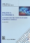 POLITICA ECONOMICA - LE POLITICHE NEL NUOVO SCENARIO EUROPEO E GLOBALE
