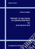 Itinerari di una ricerca sul sistema delle fonti. Vol. 22: Studi dell'anno 2018 libro