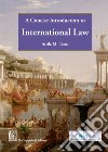 A concise introduction to international law libro di Tanzi Attila
