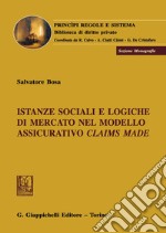 Istanze sociali e logiche di mercato nel modello assicurativo claims made libro