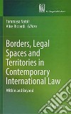 Borders, legal spaces and territories in contemporary international law libro