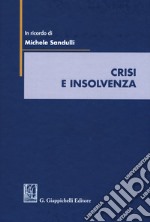 Crisi e insolvenza. Scritti in ricordo di Michele Sandulli libro