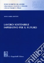 Lavoro sostenibile, imperativo per il futuro libro