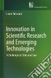 Innovation in scientific research and emerging technologies. A challenge to ethics and law libro