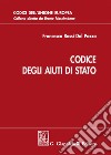 Codice degli aiuti di Stato libro di Rossi Dal Pozzo Francesco