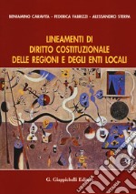 Lineamenti di diritto costituzionale delle regioni e degli enti locali libro