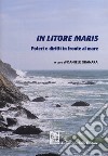 In litore maris. Poteri e diritti in fronte al mare libro di Granara D. (cur.)