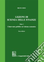 Lezioni di scienza delle finanze. Vol. 1: L'intervento pubblico nel sistema economico libro