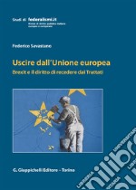 Uscire dall'Unione Europea. Brexit e il diritto di recedere dai Trattati libro