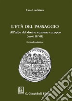 L'età del passaggio. All'alba del diritto comune europeo (secc. III-VII)