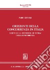 Orizzonti della concorrenza in italia. Scritti sulle Istituzioni di tutela della concorrenza libro