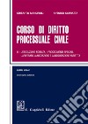 Corso di diritto processuale civile. Ediz. minore. Vol. 3: L' esecuzione forzata, i procedimenti speciali, l'arbitrato, la mediazione e la negoziazione assistita libro